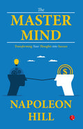 The Master Mind: Transforming Your Thoughts into Success