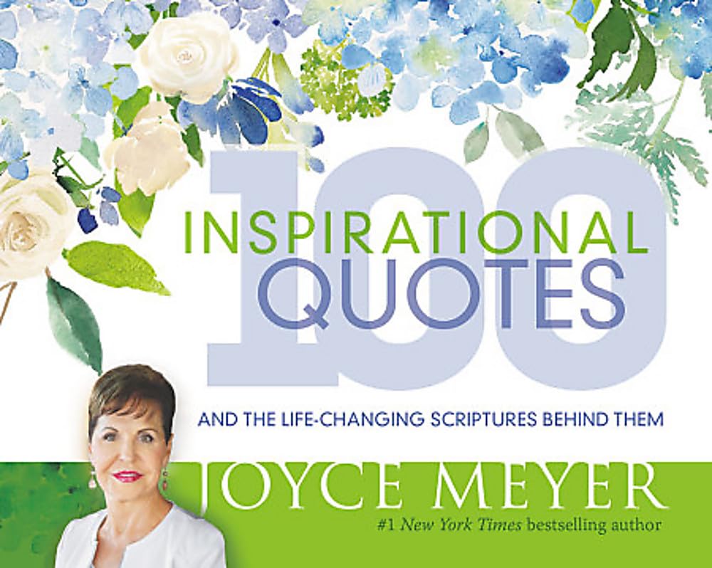 100 Inspirational Quotes: And the LifeChanging Scriptures Behind Them