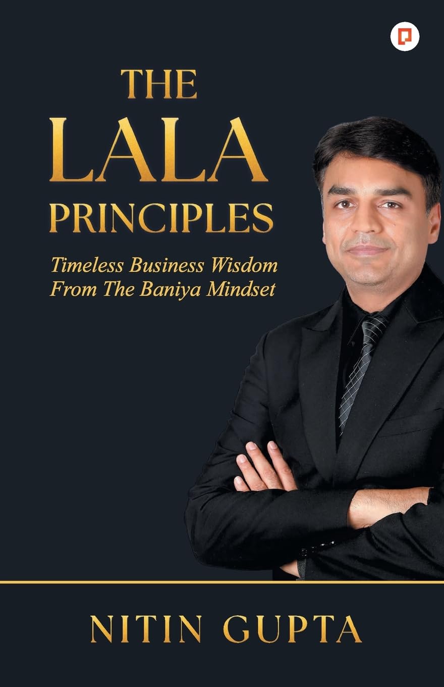 The Lala Principles | Timeless Business Wisdom From The Baniya Mindset
