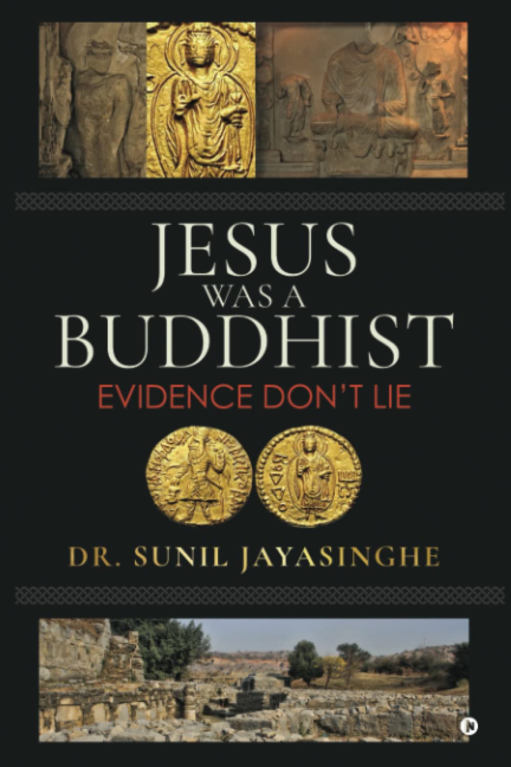 Jesus Was a Buddhist : Evidence Dont Lie