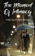 The Moment of Intimacy : Collection of Short Stories