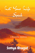 Let Your Life Speak: A Beautiful Moment