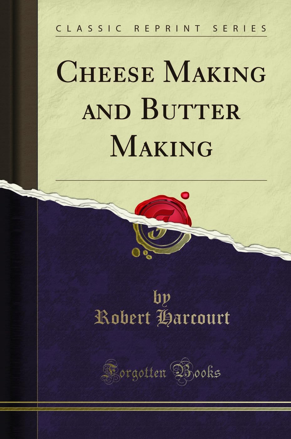 Cheese Making and Butter Making (Classic Reprint)