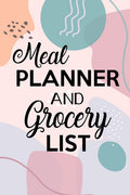 Meal Planner and Grocery List: Grocery List Notebook, Meal Planner Notebook, Budget Weekly Planner, Daily Planner Book, Meal Pla