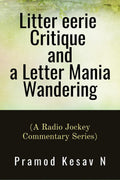 Litter Eerie Critique And A Letter Mania Wandering : (A Radio Jockey Commentary Series)