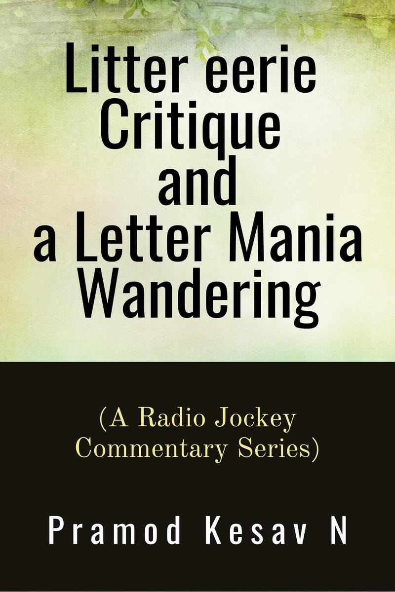 Litter Eerie Critique And A Letter Mania Wandering : (A Radio Jockey Commentary Series)