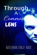 THROUGH A COMMON LENS