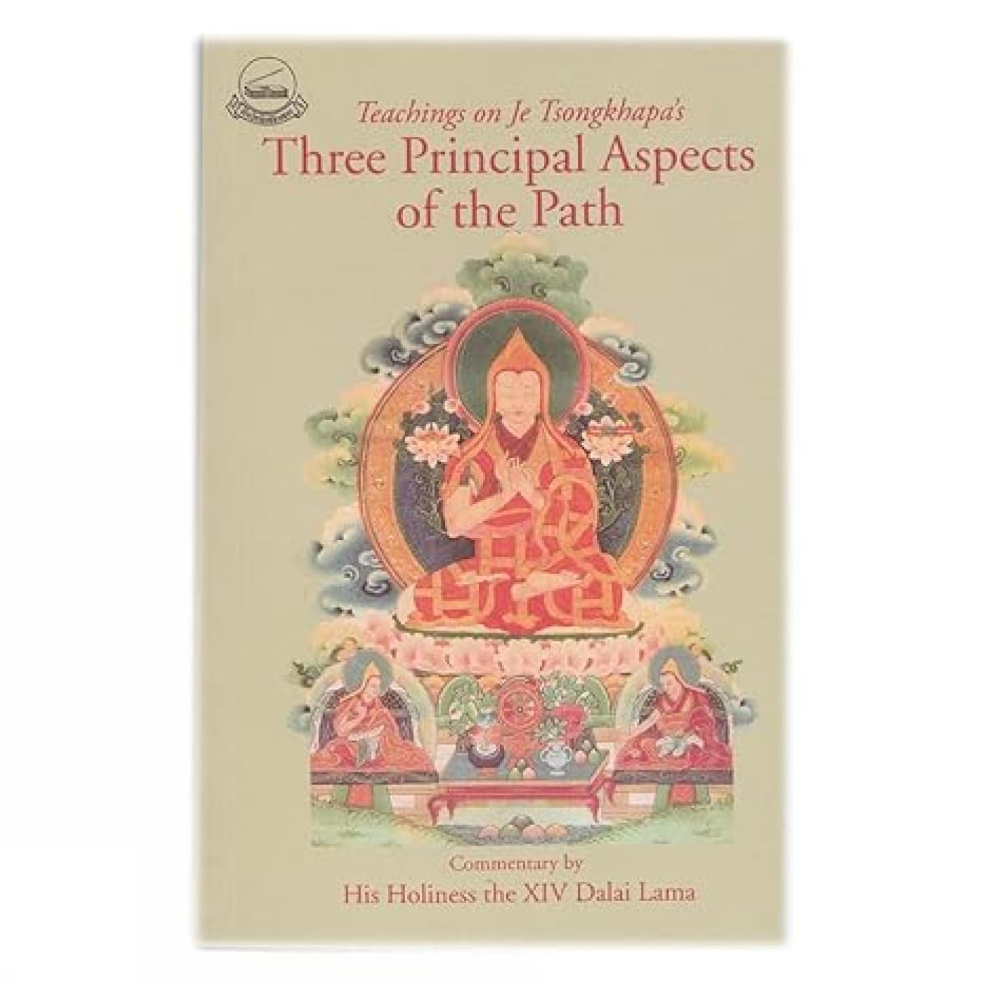 Three Principle Aspects of the Path: Teachings on Je Tsongkhapas