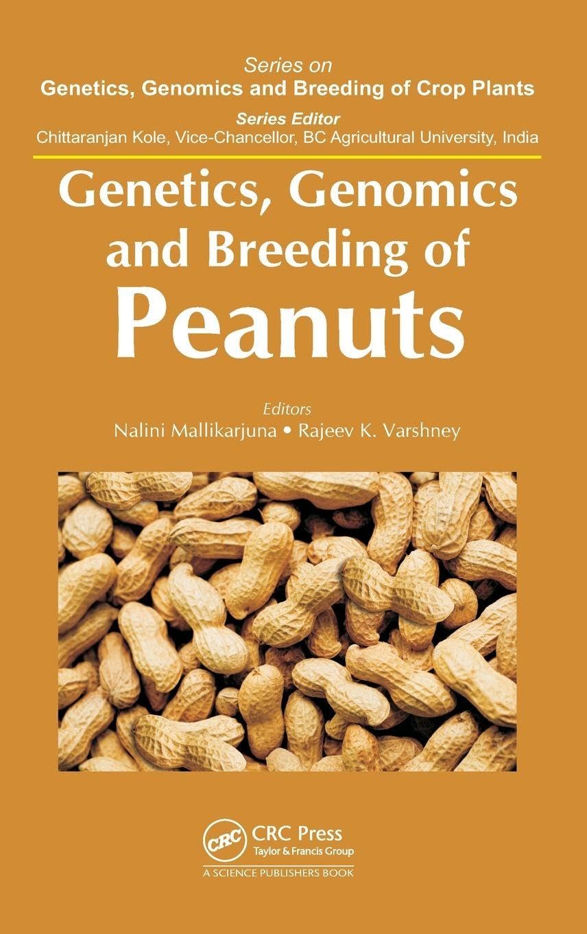 Genetics, Genomics and Breeding of Peanuts (Genetics, Genomics and Breeding of Crop Plants)