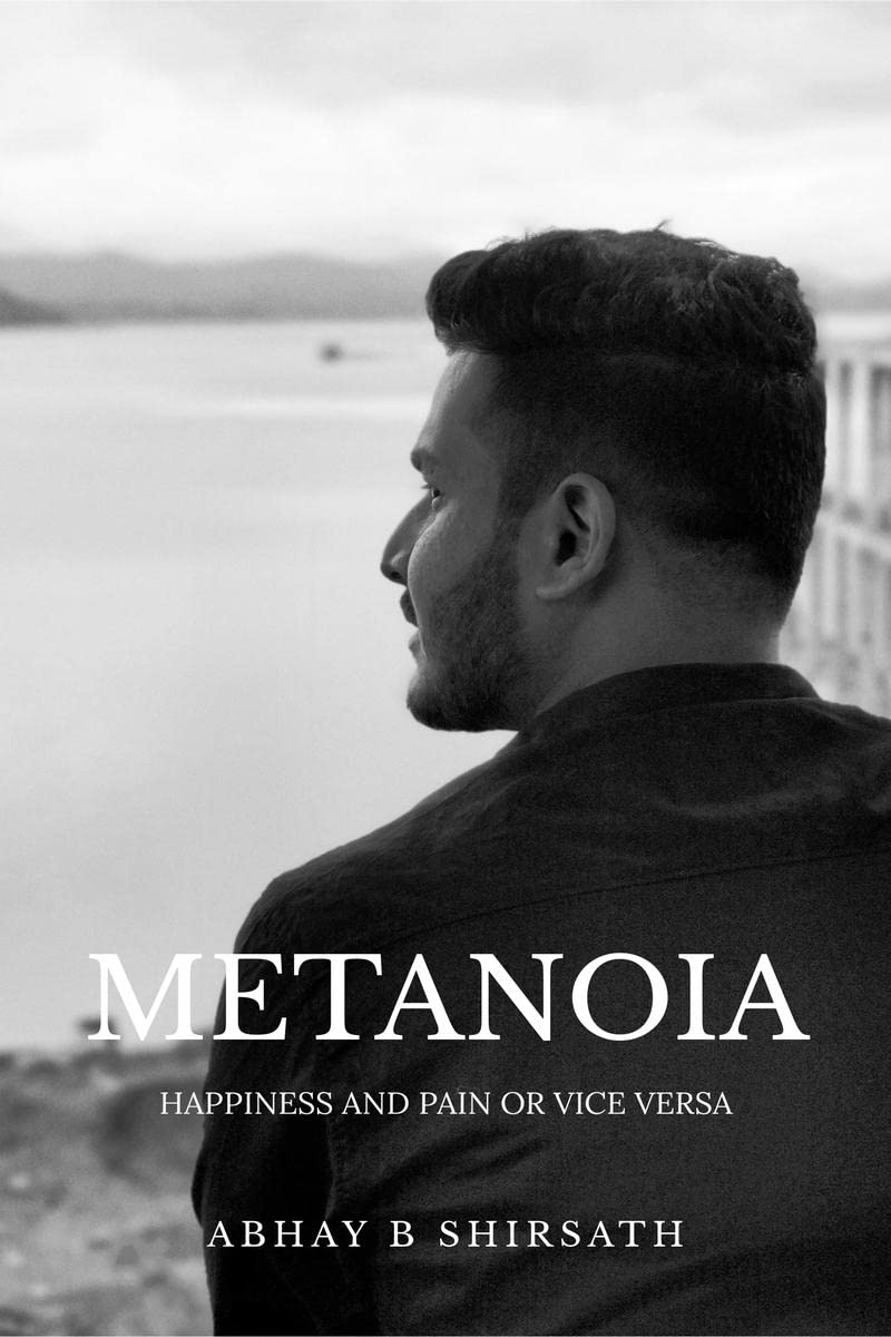 METANOIA : Happiness and Pain or Vise Versa