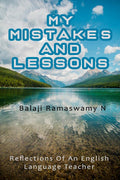 My Mistakes and Lessons : Reflections of an English Language Teacher