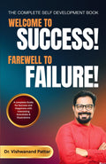 WELCOME TO SUCCESS! FAREWELL TO FAILURE!  A STEP BY STEP PREPARATION FOR SUCCESS AND HAPPINESS