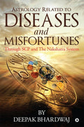 Astrology Related To Diseases And Misfortunes : Through Scp And The Nakshatra System
