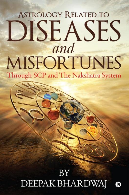 Astrology Related To Diseases And Misfortunes : Through Scp And The Nakshatra System