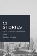 11 Stories : The Stories Of Life, Love And Everything