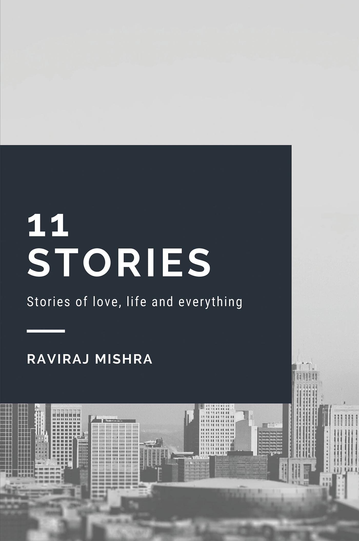 11 Stories : The Stories Of Life, Love And Everything