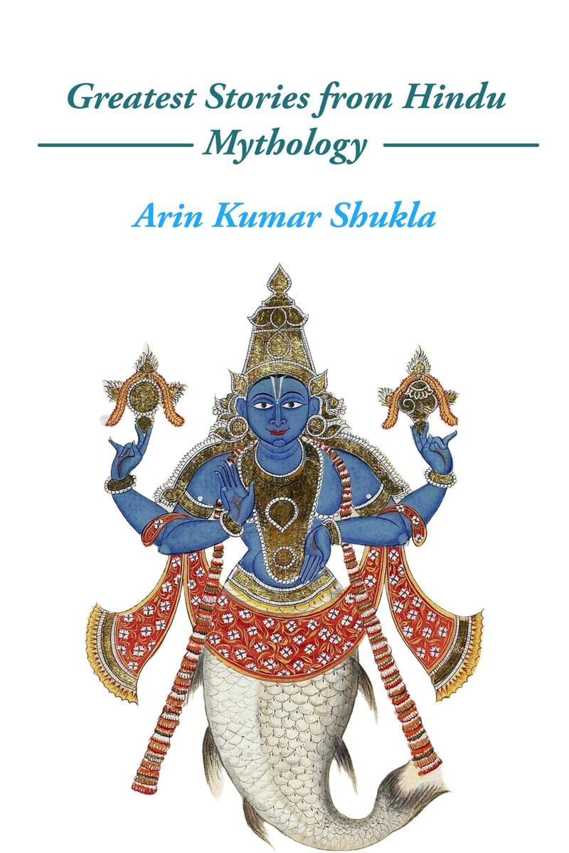 Greatest Stories from Hindu Mythology : Expressions of a Beautiful Culture