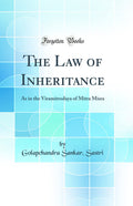 The Law of Inheritance: As in the Viramitrodaya of Mitra Misra (Classic Reprint)