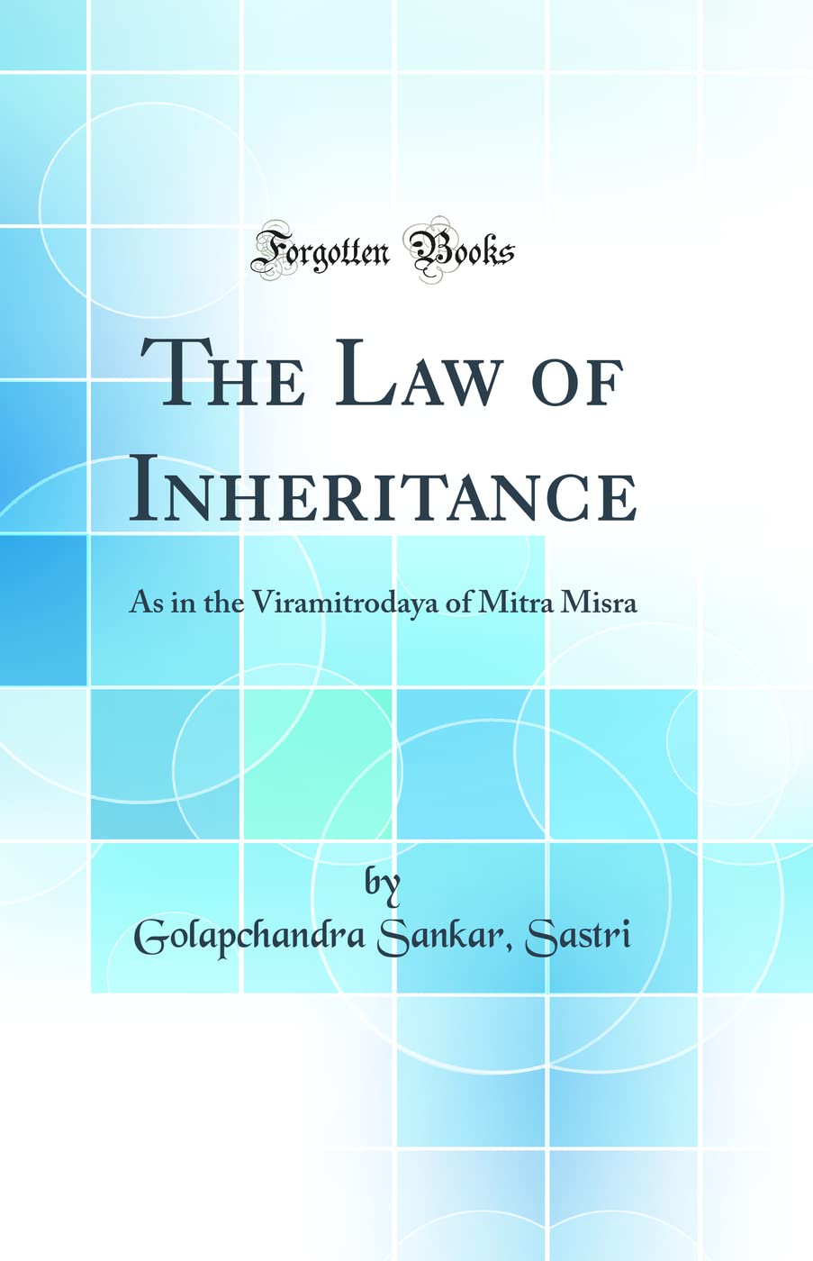 The Law of Inheritance: As in the Viramitrodaya of Mitra Misra (Classic Reprint)