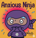Anxious Ninja: A Childrens Book About Managing Anxiety and Difficult Emotions (11) (Ninja Life Hacks)