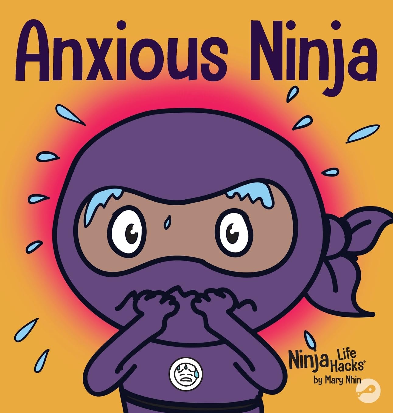 Anxious Ninja: A Childrens Book About Managing Anxiety and Difficult Emotions (11) (Ninja Life Hacks)