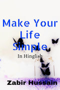Make Your Life Simple : In Hinglish