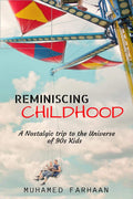 Reminiscing Childhood : A Nostalgic Trip To The Universe Of 90S Kids