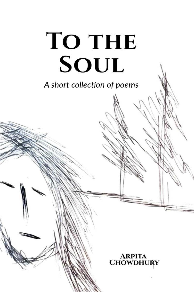 To the Soul : A short collection of poems