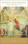 God Of Jesus Christ: Meditations On The Triune God