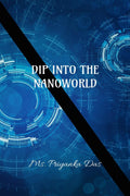DIP INTO THE NANOWORLD