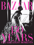Harpers Bazaar: 150 Years: The Greatest Moments