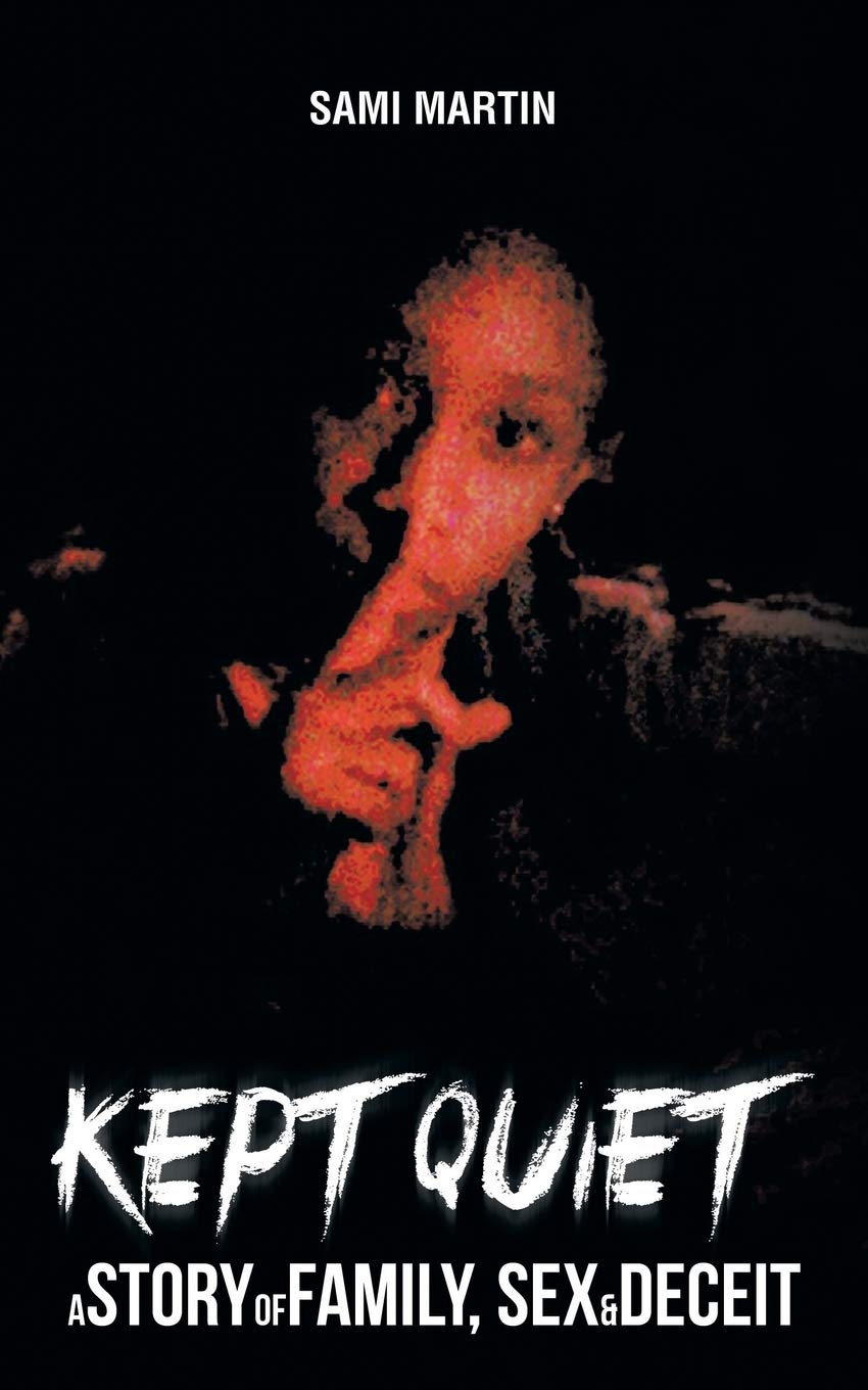 Kept Quiet: A Story of Family, Sex & Deceit