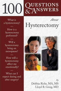 100 Questions & Answers About Hysterectomy (100 Questions and Answers About...)