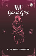 The Ghost Girl (Edition1)
