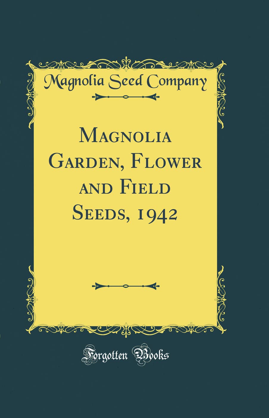 Magnolia Garden, Flower and Field Seeds, 1942 (Classic Reprint)
