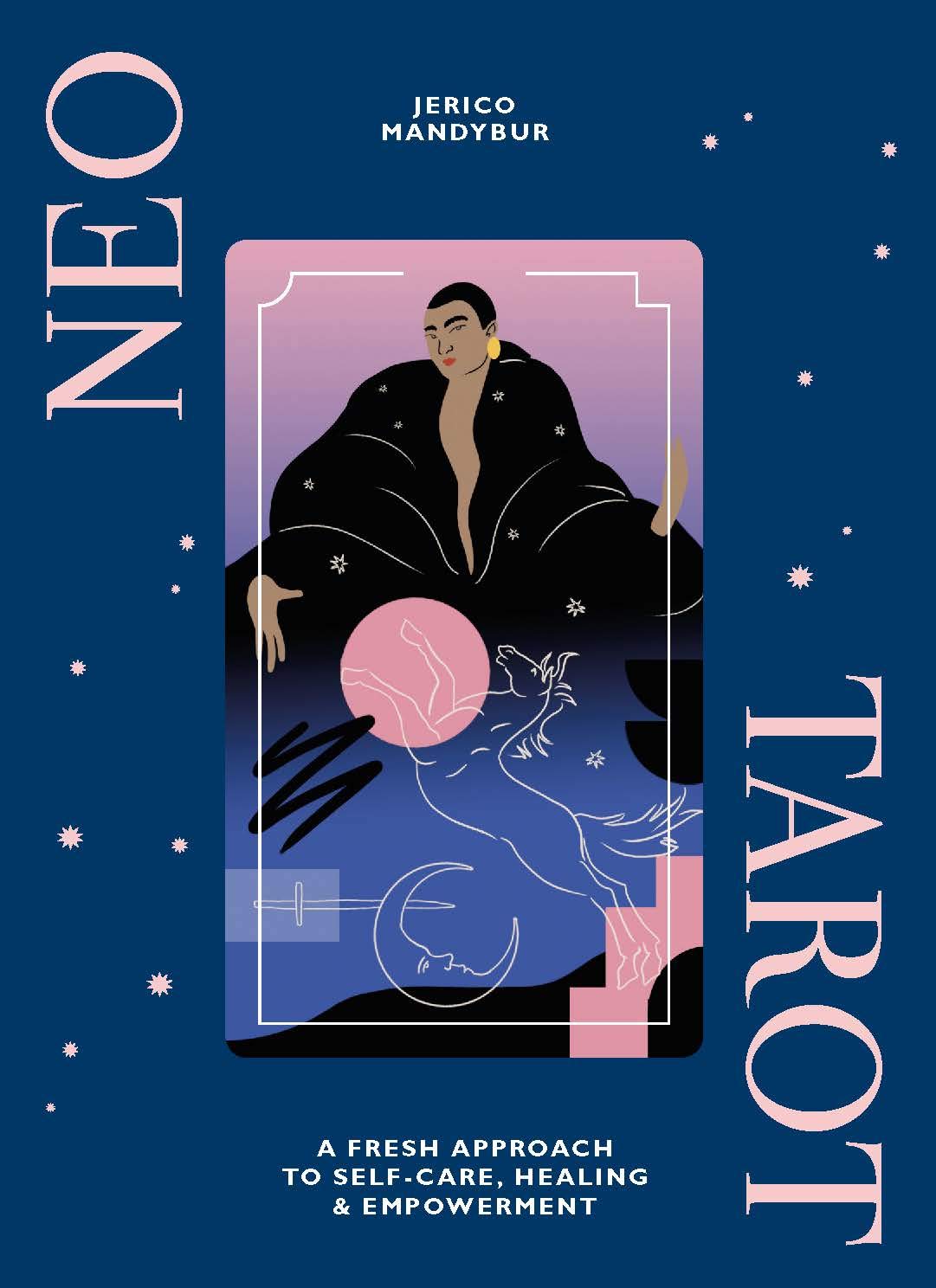 Neo Tarot: A Fresh Approach to SelfCare, Healing & Empowerment