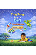 Tiny Tales from a Big Imagination: Stories from a Young Dreamer
