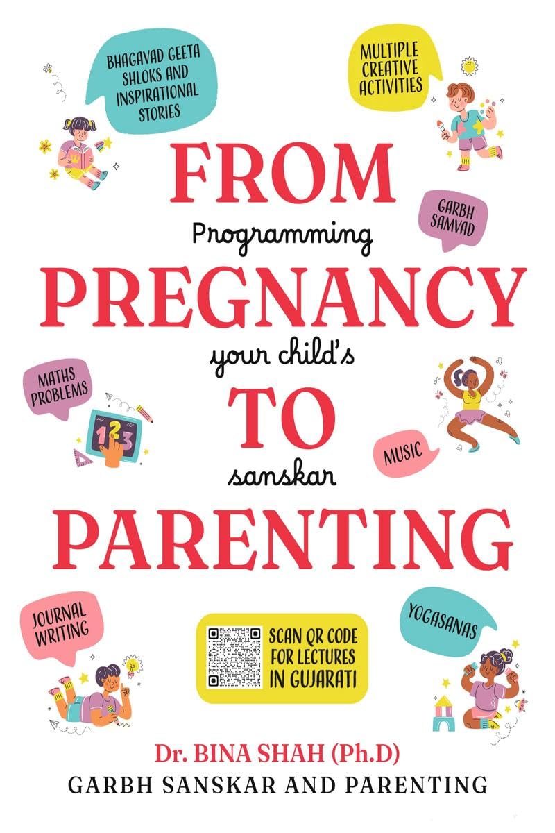 From Pregnancy To Parenting : Programming Your Childs Sanskar