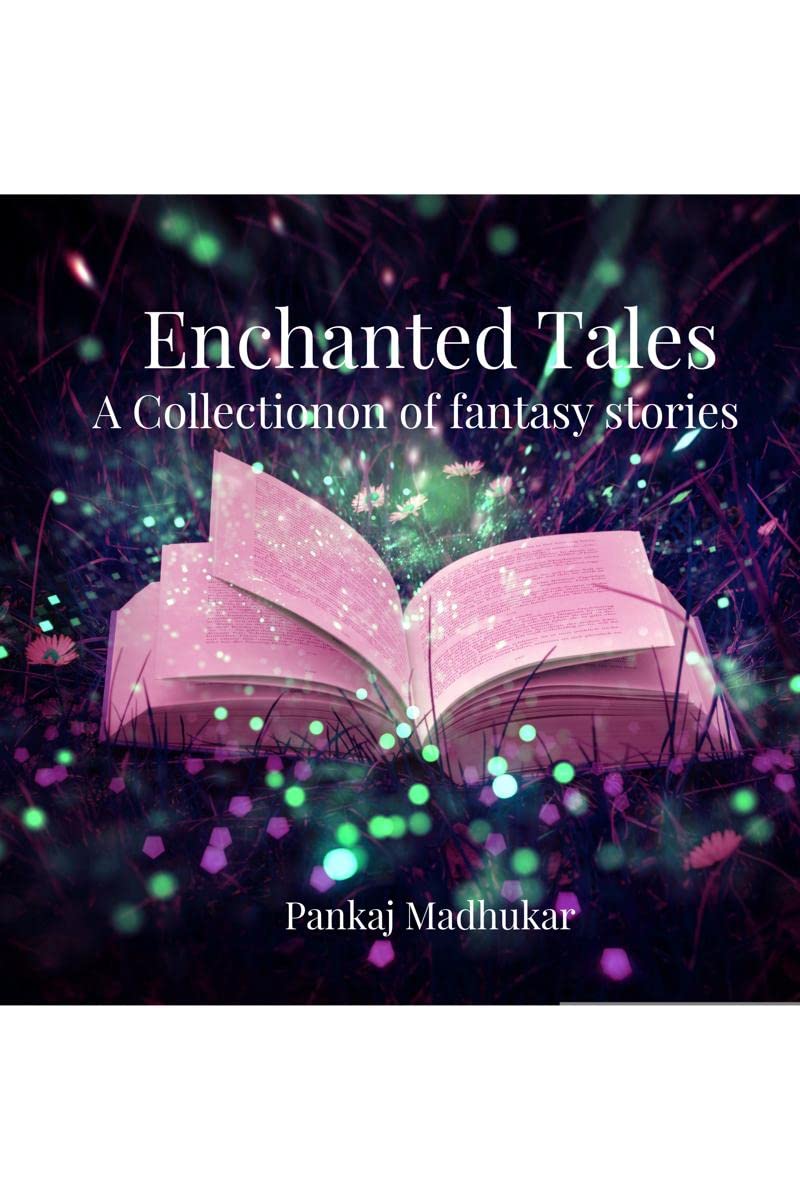 Enchanted Tales : A collection of fantasy stories