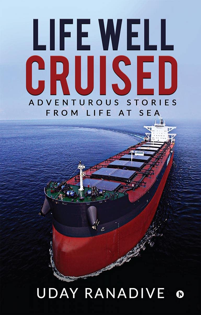 Life Well Cruised : Adventurous Stories From Life At Sea