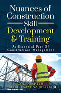 Nuances of Construction Skill Development and Training: As Essential Part Of Construction Management