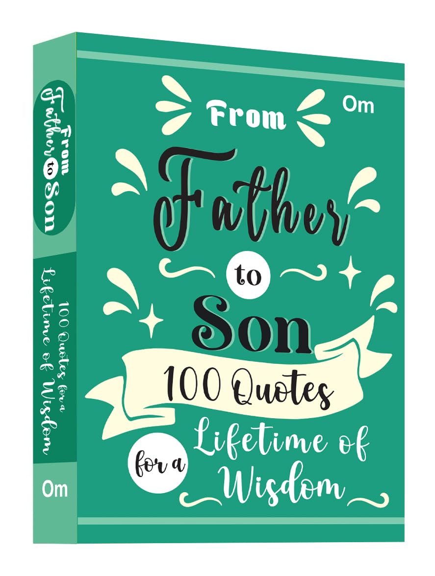 From Father to Son: 100 Quotes for a Lifetime of Wisdom | Inspiration | Collaboration