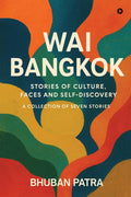 Wai Bangkok: Stories of Culture, Faces and SelfDiscovery