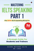 Mastering IELTS Speaking Part 1 : The 5W1H IELTS Speaking Blueprint: A Strategic Guide for Students and Trainers