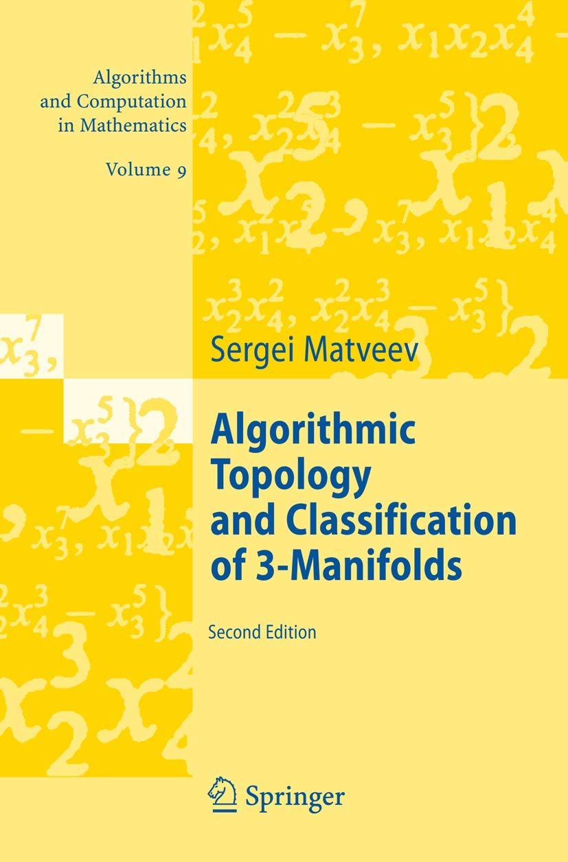 Algorithmic Topology and Classification of 3Manifolds (Algorithms and Computation in Mathematics, 9)