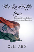THE RADCLIFFE LINE : Indian Geographical Partition in PostIndependence Era