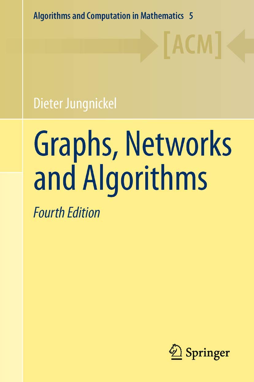 Graphs, Networks and Algorithms (Algorithms and Computation in Mathematics, 5)