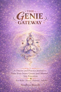 The Genie Gateway: A Theory and Practice Journal to Train Your Inner Genie and Master Any Emotion