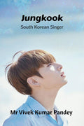 Jungkook : South Korean Singer