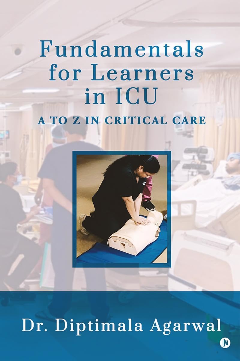Fundamentals for Learners in ICU : A to Z in Critical Care